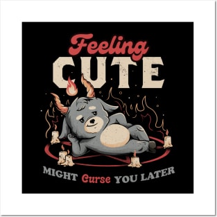 Feeling Cute Might Curse You Later - Funny Evil Creepy Baphomet Gift Posters and Art